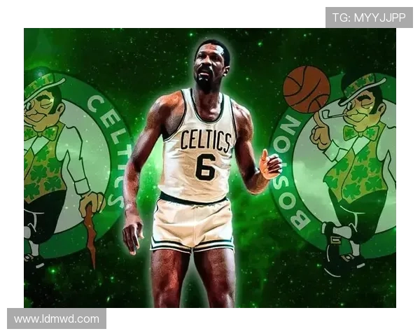 比尔拉塞尔的传奇人生与他如何以团队精神铸就篮球王朝